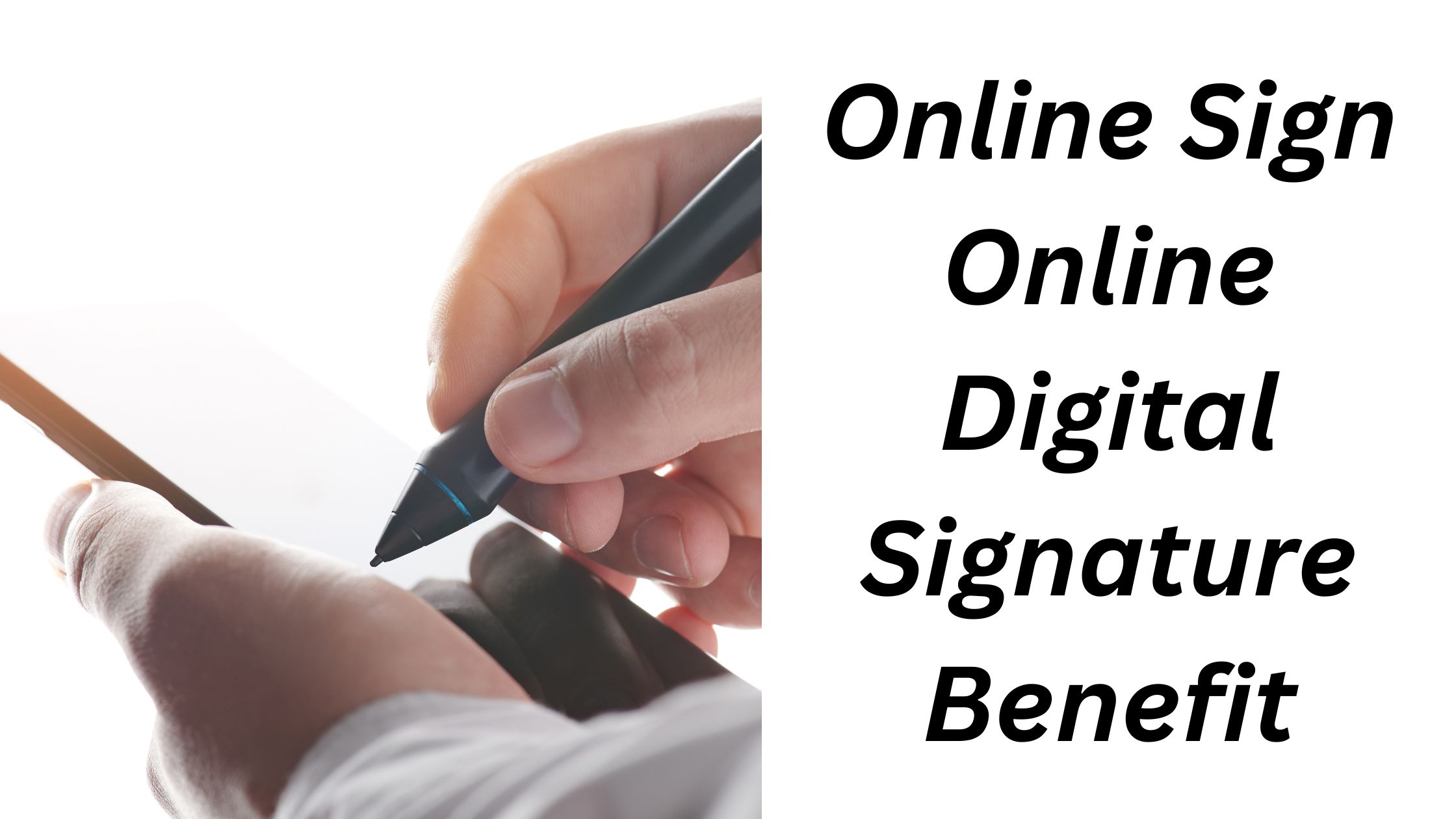 Online Sign Online Digital Signature Benefit